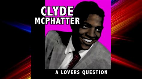 Clyde Mcphatter A Lovers Question Good Time Oldies Soundtrack Ru