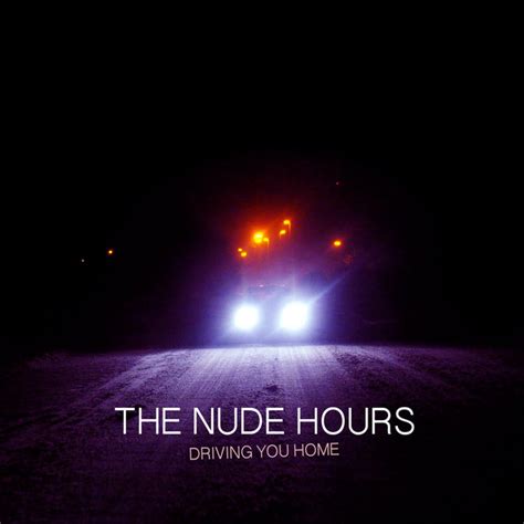 Driving You Home Ep By The Nude Hours Tnh Spotify