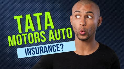 Does Tata Motors Offer Auto Insurance Pros And Cons Insurance Tata