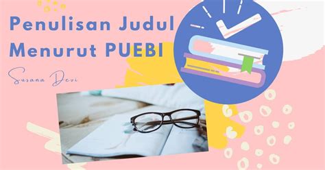 Materi pelajaran teks ulasan perlu kalian ingat karena hingga kuliah nanti materi ini akan kembali dipelajari. Penulisan Judul yang Benar Sesuai PUEBI