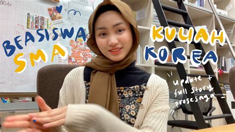 Cerita Beasiswa Full Sma Dan Kuliah Di Korea Selatan 🇰🇷🇮🇩 Aku Siapa
