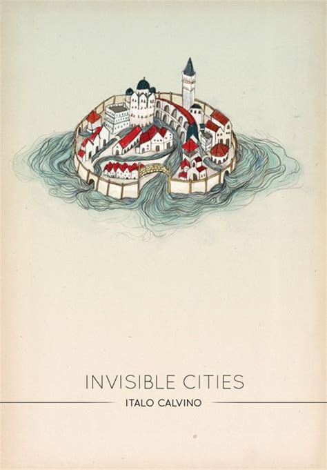 The traveler's past changes according to the route he has followed: 17 Best images about Italo Calvino on Pinterest | Invisible cities, Ants and Book cover design