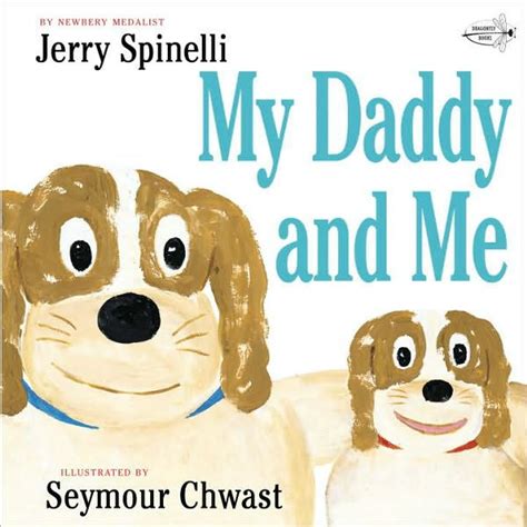 My Daddy And Me By Jerry Spinelli Seymour Chwast Ebook Barnes And Noble®