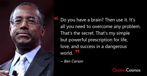 Do You Have A Brain Then Use It Its Ben Carson Quote