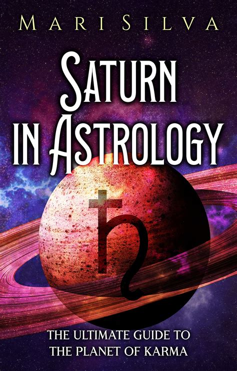 Saturn In Astrology The Ultimate Guide To The Planet Of Karma By Mari