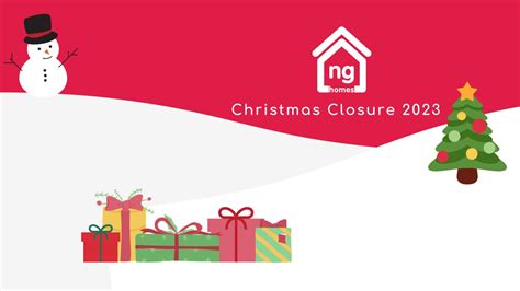 Christmas Closure 2023 Ng Homes Media Centre