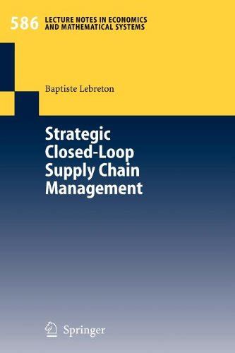 Strategic Closed Loop Supply Chain Management By Baptiste Lebreton