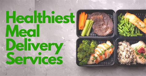 12 Healthiest Meal Delivery Services Review 2020 Update