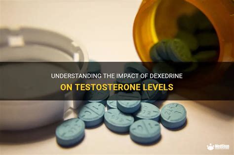 Understanding The Impact Of Dexedrine On Testosterone Levels Medshun