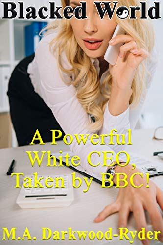 Blacked World A Powerful White Ceo Taken By Bbc Interracial Hotwife