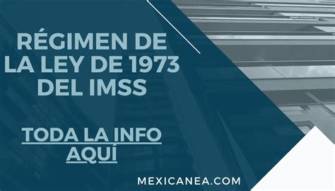 Ley 73 Del Imss Qué Es Tipo De Pensión Modificación Dudas