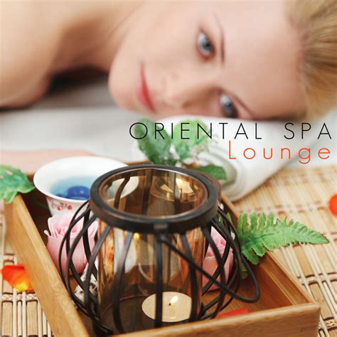 Oriental Spa Lounge Wellness Music For Spa And Relaxation