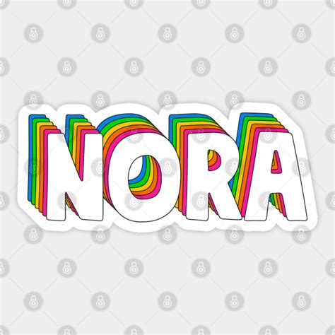Hello My Name Is Nora Rainbow Name Tag Nora Sticker
