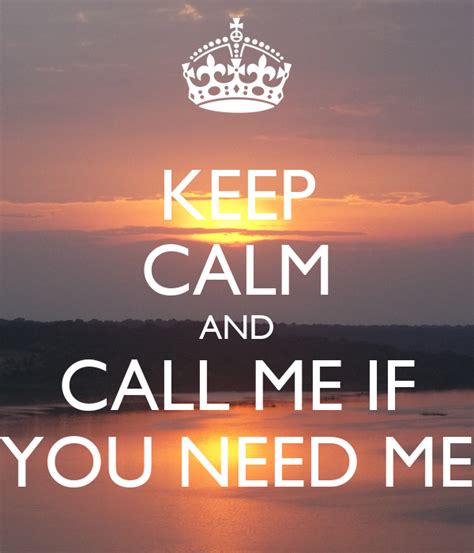 Keep Calm And Call Me If You Need Me Poster Sarah Keep Calm O Matic
