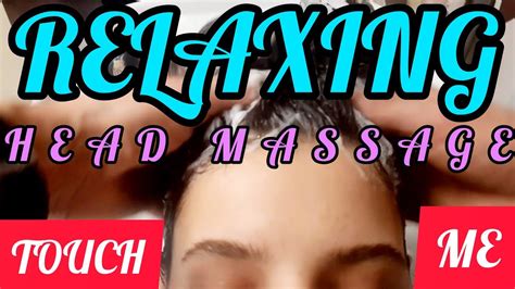 Relaxing Head Massage For A Beautiful Girl Asmrheadmassage Asmr