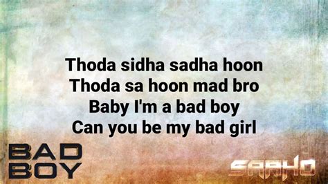 Baby, when you smile i can see the trouble that's in your eyes when you touch me. Bad Boy Lyrics- Saaho | Badshah and Neeti Mohan | - YouTube