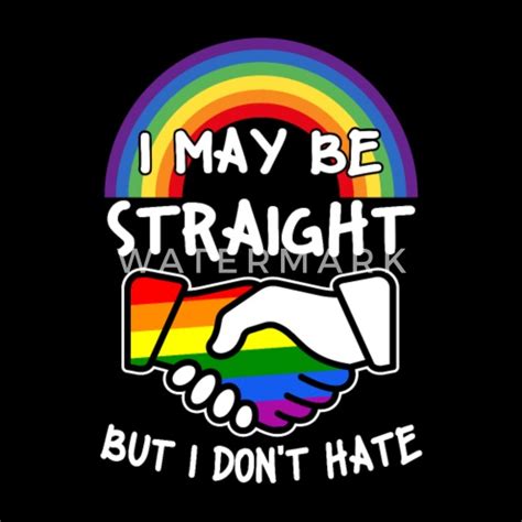 I May Be Straight But I Don T Hate Lgbt Gay Pride Mens Premium T Shirt