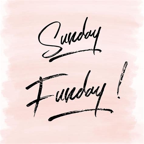 Whats Your Sunday Funday Funday Sunday Happy Sunday Quotes Sunday Quotes Sunday Funday