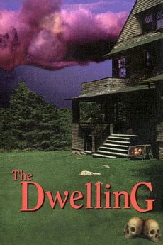 If this characteristic describes you, has it had the effect of driving other people away? ‎The Dwelling (1993) directed by Jeffrey Lynn Ward ...