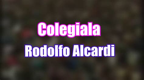 Letra Colegiala Rodolfo Alcardi Cumbia Youtube