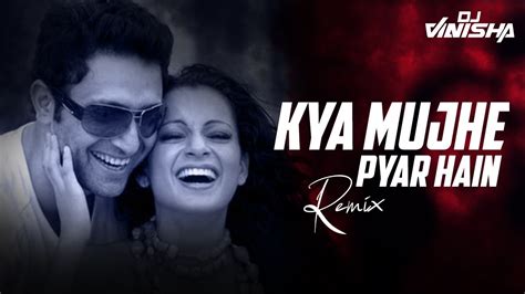 Kya Mujhe Pyaar Hai Woh Lamhe Shiny Ahuja Kangna Ranaut Kk Pritam Dj Vinisha Remix