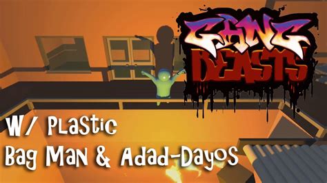 Gang Beasts W Plastic Bag Man Adad Dayos Incinerator Youtube