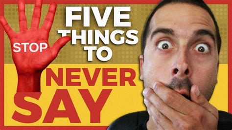 5 Things You Should Never Say Youtube