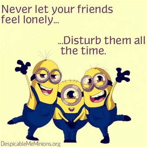 Never Let Your Friends Feel Lonely Funny Quotes Quote Lol Friendship