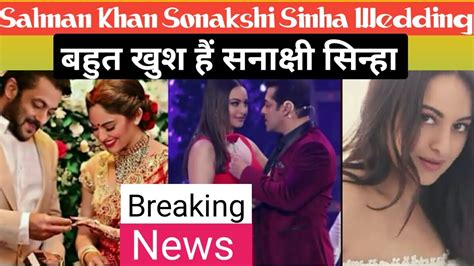 Salman Khan Marriage In India Confirms Salman Khan Sonakshi Sinha Wedding Sonakshi Sinha