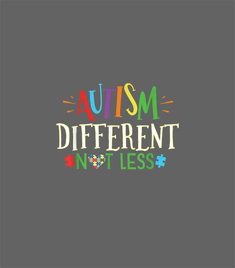 Autism Different Not Less For Mom Dad Kids Autistic Digital Art By