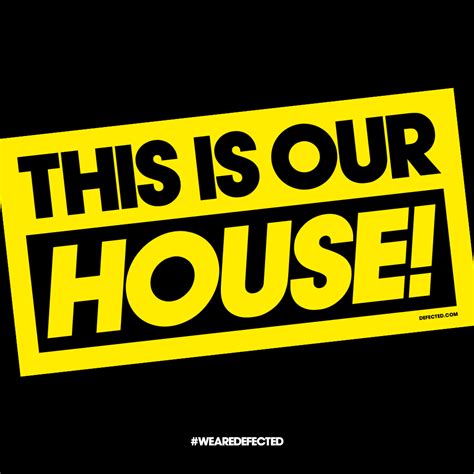 This Is Our House Tour Dates Defected Records™ House Music All Life Long