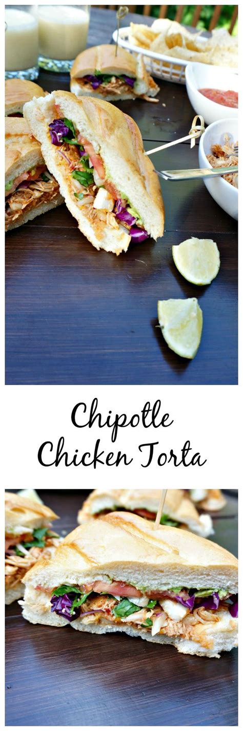 Chipotle Chicken Torta Recipe Cabbages Will Have And