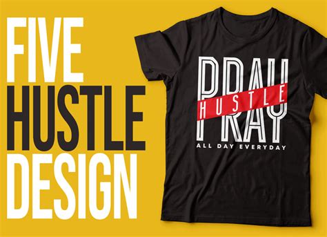 Five Hustle Based Typography Designs Design For Hustlers Buy T Shirt