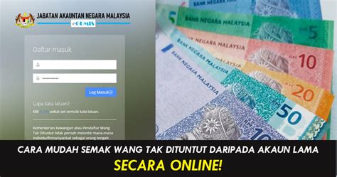 Semakan wang tidak dituntut boleh dilakukan secara online dijangka awal tahun 2020. Cara Mudah Semak Wang Tak Dituntut (WTD) Secara Online ...