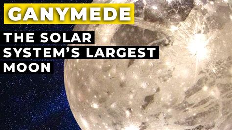 Ganymede The Solar Systems Largest Moon YouTube