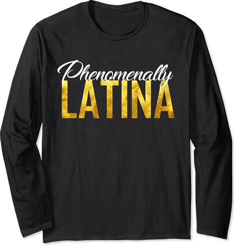 phenomenally latina t shirt support latina equal pay long sleeve t