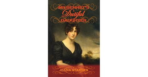 Mr Bennets Dutiful Daughter By Joana Starnes