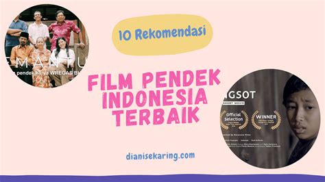 10 Rekomendasi Film Pendek Indonesia Terbaik Diani Sekaring
