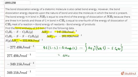 The Bond Dissociation Energy Of A Diatomic Molecule Is Also Called Bond Energy However The