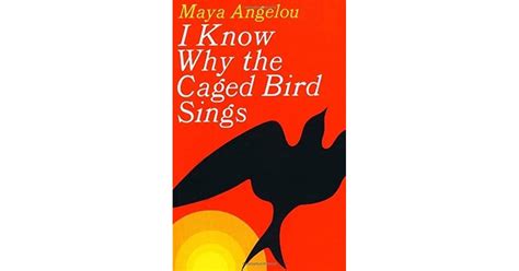 I Know Why The Caged Bird Sings By Maya Angelou — Reviews Discussion