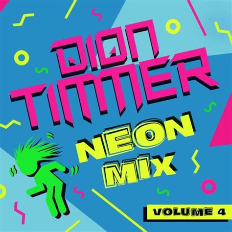 Dion Timmer - Neon Mix Vol. 4 by Dion Timmer | Free ...