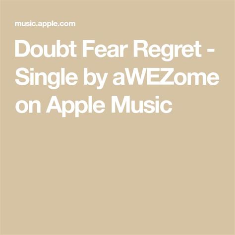 ‎doubt Fear Regret Single By Awezome On Apple Music In 2022 Regrets