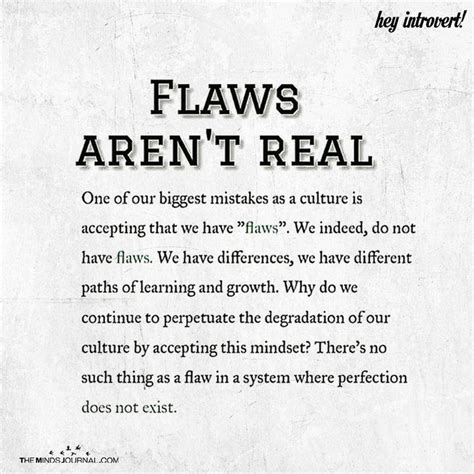 Flaws Arent Real Flaws Quotes Quotes To Live By Psychology Quotes
