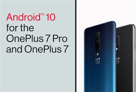 oneplus 7 pro oneplus 7 get oxygenos 10 based on android 10 update