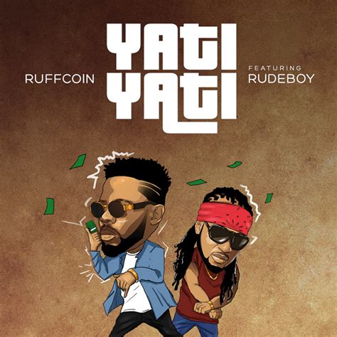 Music Ruffcoin Yati Yati Feat Rudeboy Netnaija