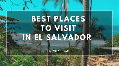 Best Places To Visit In El Salvador Bon Voyage Jackie