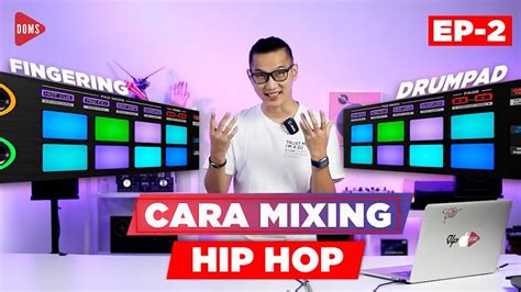 Cara Mixing Hip Hop Ep2 Fingering Drum Pad Doms Dj Indonesia