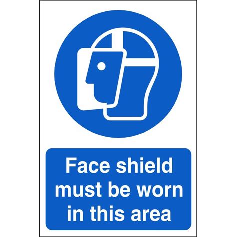 Face Shield Must Be Worn Signs Mandatory Construction Safety Signs