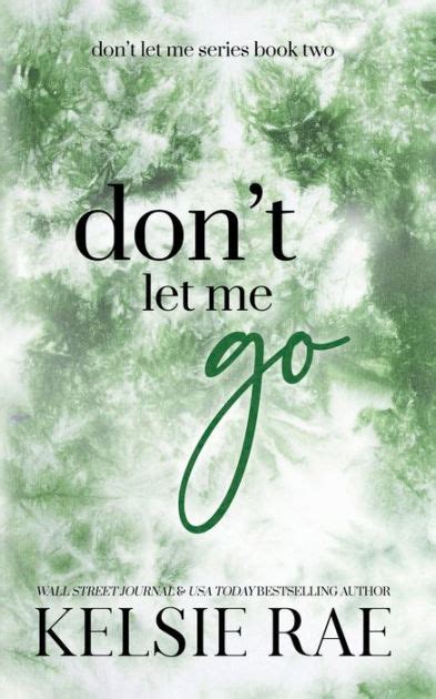 Dont Let Me Go By Kelsie Rae Paperback Barnes And Noble