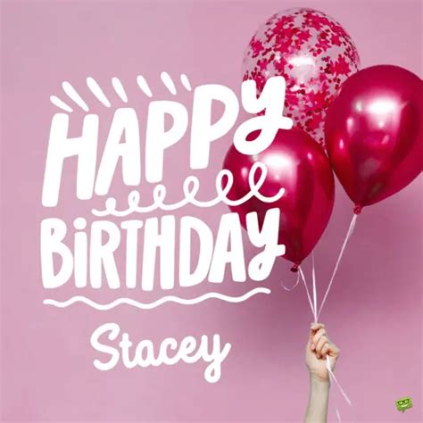 Happy Birthday Stacey Images And Wishes To Share With Her